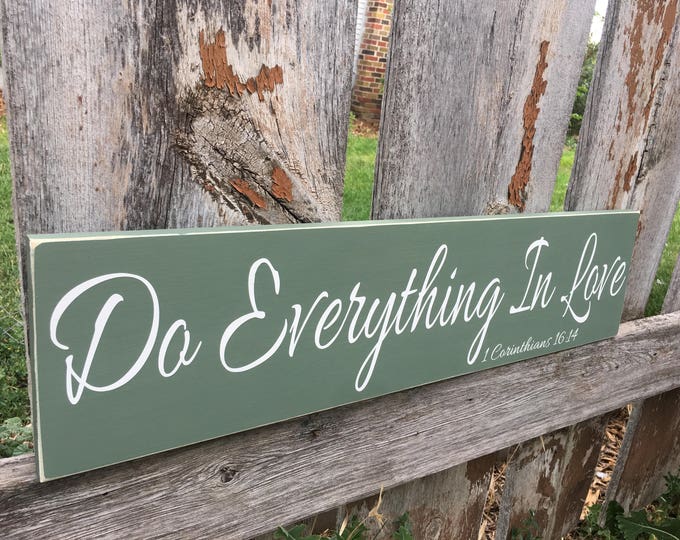 Do Everything In Love Sign*1 Corinthians 16:14* Home decor*Christian* Bible Verse*Rustic Decor*Do Everything with Love Sign*
