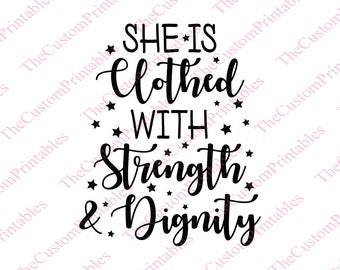 She, Is, Clothed, Strength, Dignity, SVG, Cut File, Vector, Cricut Files, Silhouette Files, Iron on Transfer, Printable