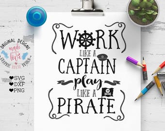 pirate svg, work like a captain play like a pirate svg cutting file, pirate cutting file, pirates svg, pirate flag, captain svg, sea, summer