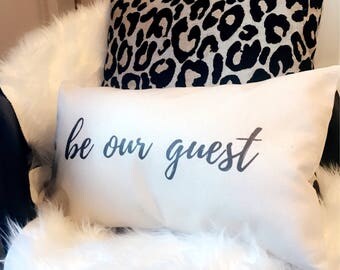 Be Our Guest Pillow - Guest Room Pillow - Accent Pillow