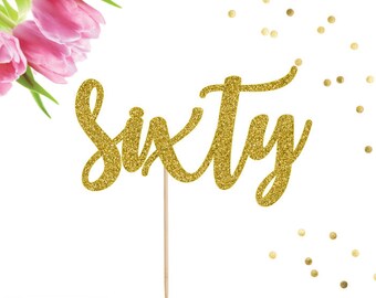 Sixty Cake Topper, 60 Cake Topper, 60th Anniversary, 60th cake topper, 60 and Fabulous Cake Topper, 60th birthday party, 60th birthday decor