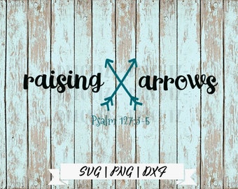 Raising Arrows SVG / Psalm 137 svg / Religious svg / raisin arrows / Bible Verse SVG / Arrow svg /