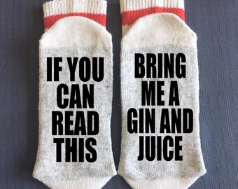 Gin and Juice - Bring me Socks - If You Can Read This Socks - If You Can Read This Bring me a Gin and Juice - Gifts-Gift Ideas-Novelty Socks