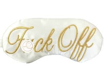 Mature! Gorgeous F*uck Off Sleep Mask in White Satin with Metallic Gold