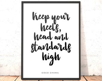 Coco Chanel Quote Print Keep Your Heels, Head And Standards High Print | Gift for Daughter Sister Girlfriend Friend | Art for Bedroom Office
