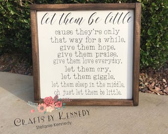 Let them be little / home decor / wood sign / farmhouse