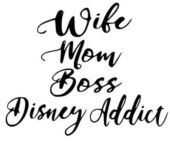 Download SVG wife mom boss disney addict disney shirt disney