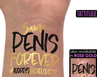 SAME PENIS Forever Bachelorette Party Tattoos | mature content, custom bachelorette tattoo, single tattoo, funny bachelorette party favor