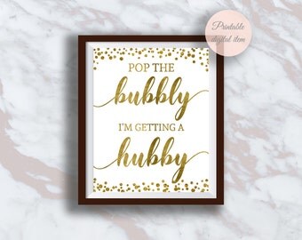 Pop the bubbly I’m getting a hubby, Bridal shower sign, Gold confetti, Bachelorette Party Sign, Bubbly Bar Sign, Mimosa bar sign s2br