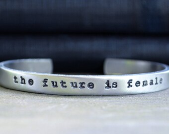 The Future Is Female Cuff Bracelet - Feminist Jewelry - Empowerment - Inspirational Jewelry - Feminist Bracelet - Empowering Jewelry