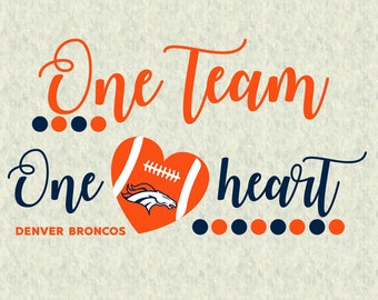Denver Broncos SVG,DXF,studio file, clipart, cut file, One Team One Heart, football svg, svg saying, cricut, silhouette cameo