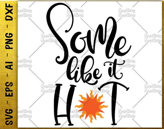 Download Some Like it Hot Svg Hand drawn Hand lettered summer sun svg