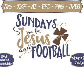 Sundays are for Jesus and Football SVG - Football SVG - Files for Silhouette Studio/Cricut Design Space