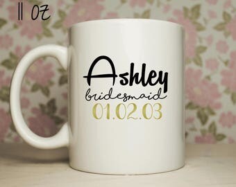 Bridesmaid Coffee Mug - Maid of Honor Mug - Wedding Party Mug - Bridal Party Gift - Wedding Gift - Gifts For Her