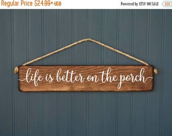 Porch Sign - Life is Better on the Porch - Outdoor Decor - Rustic Wood Decor - Housewarming Gift - Southern Decor - Farmhouse Style