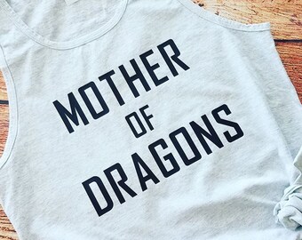 Mother of Dragons Shirt-Mother of Dragons Tank-Game of Thrones Shirt-Game of Thrones Tank-GOT shirt-Mom Shirt-Khaleesi Shirt-Funny Mom Shirt