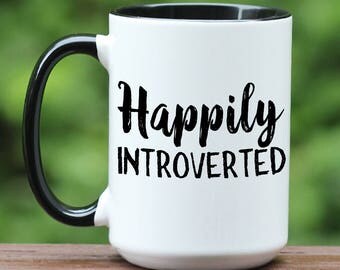 Happily Introverted, introvert coffee mug, introverts unite, introvert gift, custom coffee mug, funny coffee mug, unique coffee mug, book