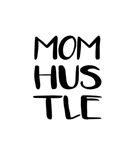 Download Mom Hustle svg mom svg mom cut file boss mom svg boss lady