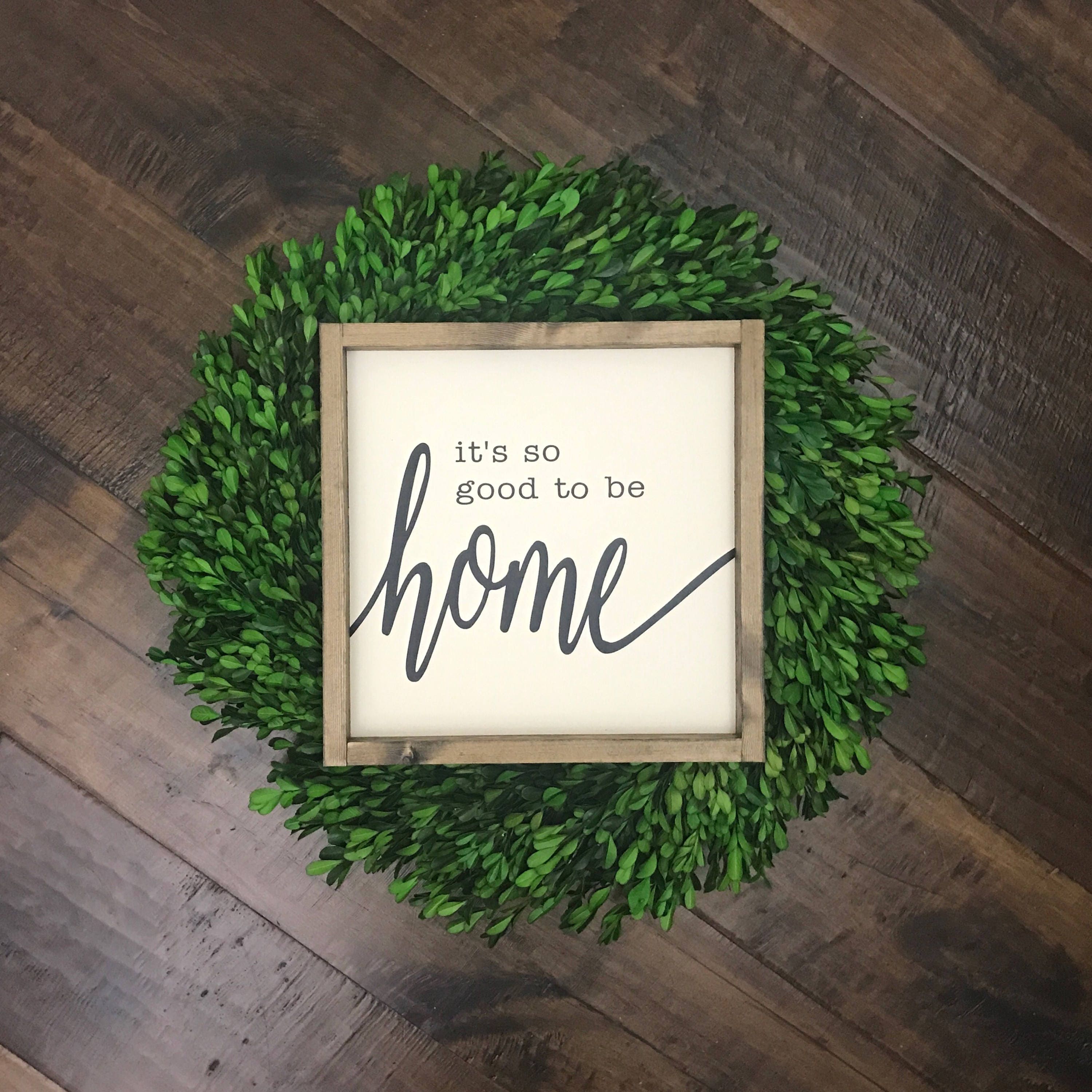 Its So Good to be Home Sign Sm/Md Wood Sign Farmhouse