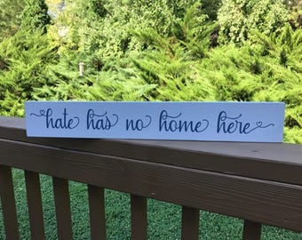 Hate has no home here, wood sign, home decor, peace, anti-hate, love is love, kindness is everything