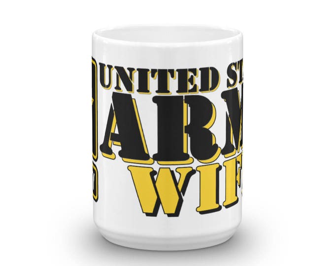 Army Wife Mug, Military Wife Mug, Proud Army Wife, Unique, Cool, Military, Design, Gift Ideas, America, Patriotic, Support Our Troops