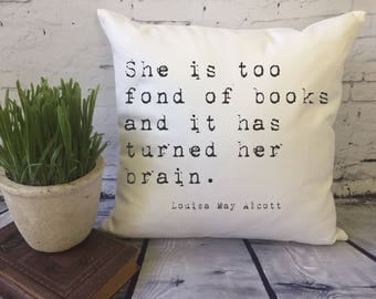 she is too fond of books throw pillow cover, book quote pillow, Louisa May Alcott quote, book lover's gift