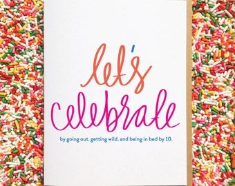 Funny Birthday Card. Best Friend Birthday Card. Funny Graduation Card. Congrats Card. Let's Celebrate. Early Bedtime Card. Engagement Card
