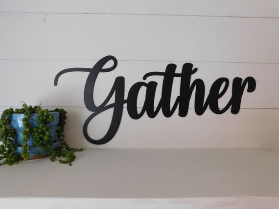 Gather Sign Metal Gather Sign Rustic Word Art Sign