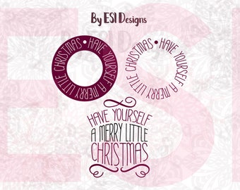 Christmas Quotes svg, Have Yourself a Merry Little Christmas svg, Cut files, SVG, DXF, EPS, png, Silhouette Studio and Cricut Design Space,