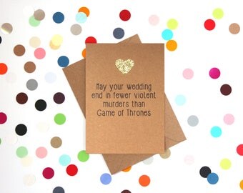 Funny Wedding Card, Funny Engagement Card, Game of Thrones Card. May your wedding have fewer violent murders than Game of Thrones.