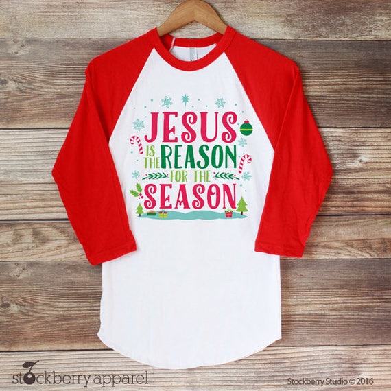 jesus is the reason for the season shirt