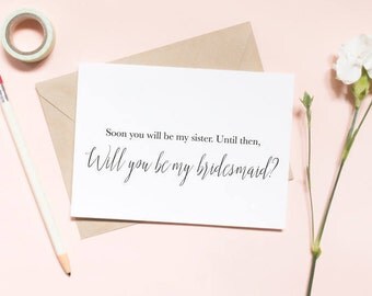 Soon you'll be my sister, until then... Maid of honor proposal card, Sister in law card, wedding card, will you be my bridesmaid card