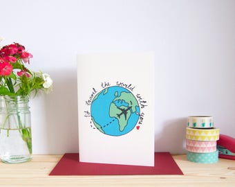Cute Love Card - I'd travel the world with you / Valentine's Day Card / Anniversary Card
