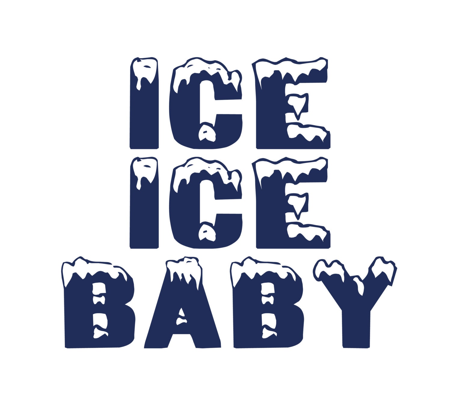 Iceice. Надпись Ice Baby. Ice Ice Ice Baby. Айс бейби Марго. Ice Ice Baby макет на футболку.
