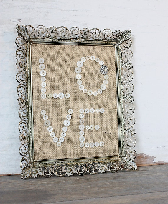 Buttons and Burlap in Vintage Weathered Filigree Frame - Love