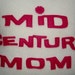 Mid Century Mom Pillow - COVER Great Mother's Day Gift