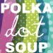 polkadotsoup